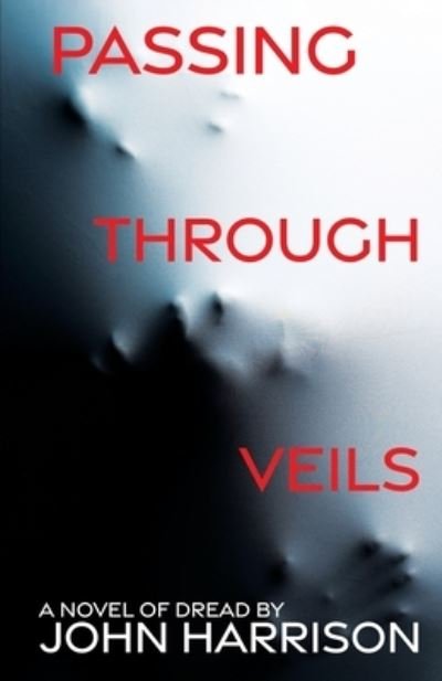Passing Through Veils - John Harrison - Books - WordFire Press LLC - 9781680574234 - August 15, 2023
