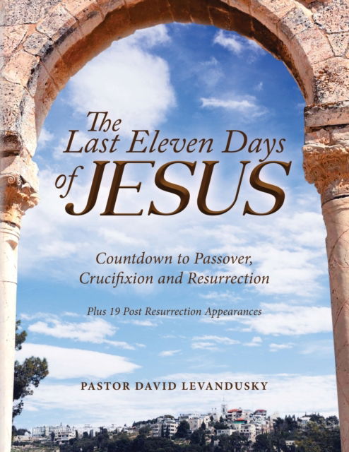 Cover for Pastor David Levandusky · The Last Eleven Days Of Jesus (Paperback Book) (2021)