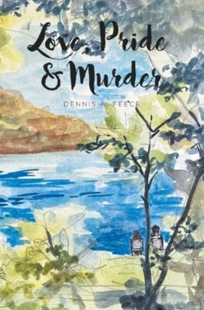 Cover for Dennis A. Feece · Love, Pride and Murder (Book) (2022)