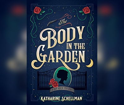 Cover for Katharine Schellman · The Body in the Garden (CD) (2020)