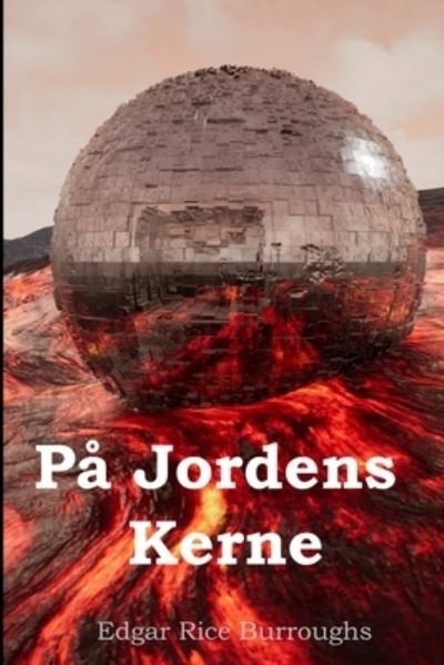 Cover for Edgar Rice Burroughs · Ved Jordens Kerne; At the Earth's Core, Danish edition (Paperback Book) (2021)