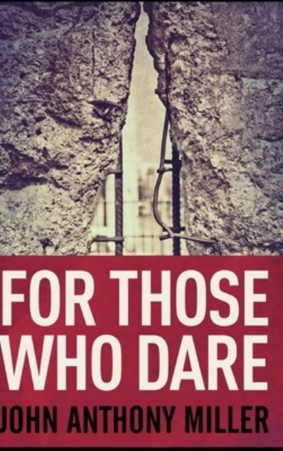 Cover for John Anthony Miller · For Those Who Dare (Hardcover Book) (2021)