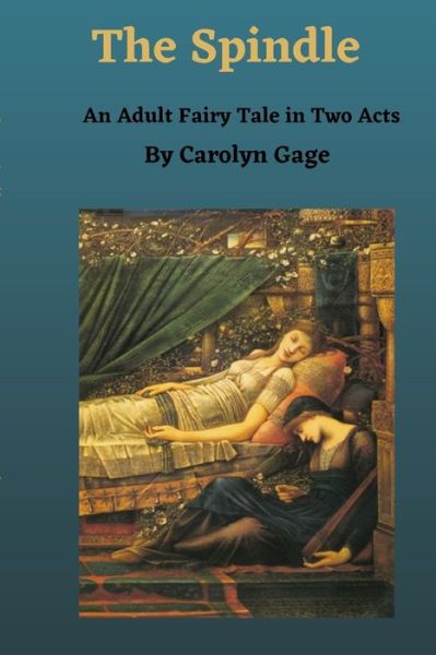 Cover for Carolyn Gage · The Spindle (Paperback Book) (2009)