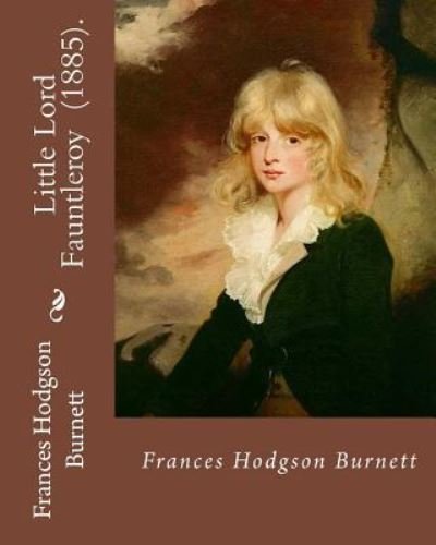 Cover for Frances Hodgson Burnett · Little Lord Fauntleroy  .  By : Frances Hodgson Burnett (Taschenbuch) (2018)