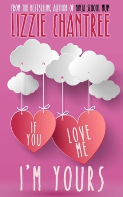 Cover for Lizzie Chantree · If You Love Me, I'm Yours (Paperback Book) (2018)