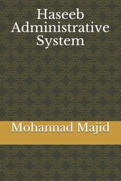 Haseeb Administrative System - Mohannad Majid Albosta - Książki - Independently Published - 9781728775234 - 14 października 2018