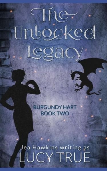 The Unlocked Legacy - Jea Hawkins - Bücher - Independently Published - 9781728957234 - 19. Oktober 2018