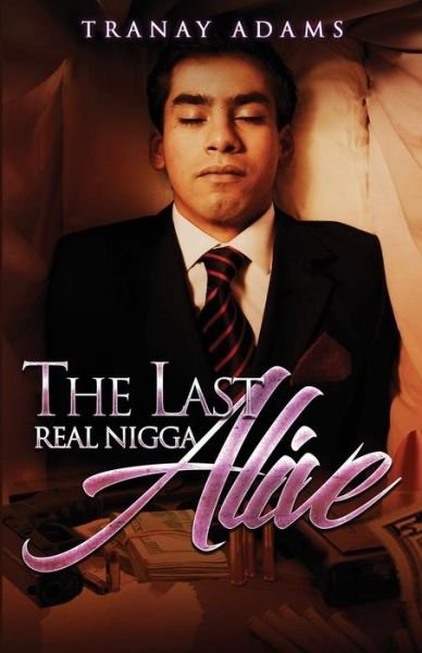 Cover for Tranay Adams · The Last Real Nigga Alive - Last Real Nigga Alive (Paperback Bog) (2018)