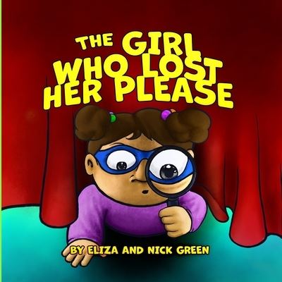 Cover for Eliza Anne Green · The Girl Who Lost Her Please (Paperback Book) (2020)