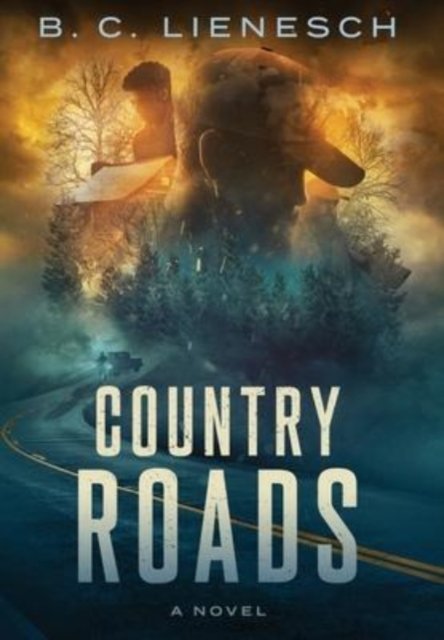 Cover for B C Lienesch · Country Roads (Hardcover Book) (2022)