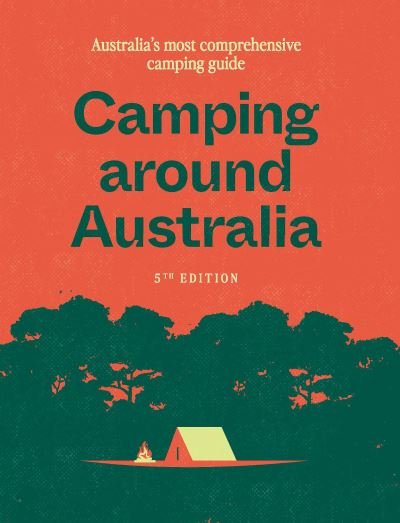 Cover for Hardie Grant Explore · Camping around Australia 5th ed: Australia's Most Comprehensive Camping Guide (Paperback Bog) [Fifth edition] (2023)
