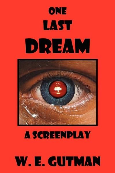 Cover for W. E. Gutman · One Last Dream: a Screenplay (Paperback Book) (2012)