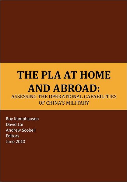 Cover for Strategic Studies Institute · The Pla at Home and Abroad (Paperback Book) (2010)