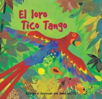 Cover for Anna Witte · El Loro Tico Tango (Paperback Book) (2019)