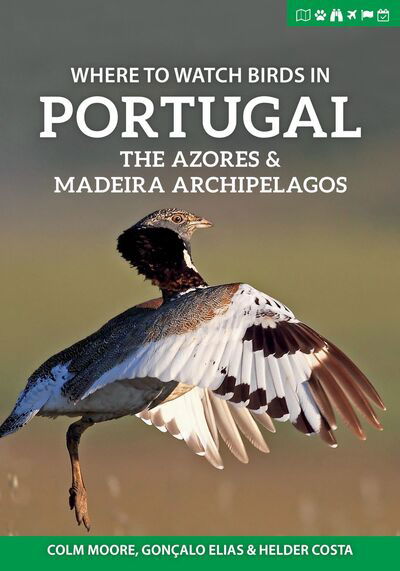 Where to Watch Birds in Portugal, the Azores & Madeira Archipelagos - Where to Watch Guides - Colm Moore - Books - Pelagic Publishing - 9781784272234 - April 13, 2020