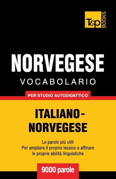 Cover for Andrey Taranov · Vocabolario Italiano-norvegese Per Studio Autodidattico - 9000 Parole (Paperback Book) (2014)