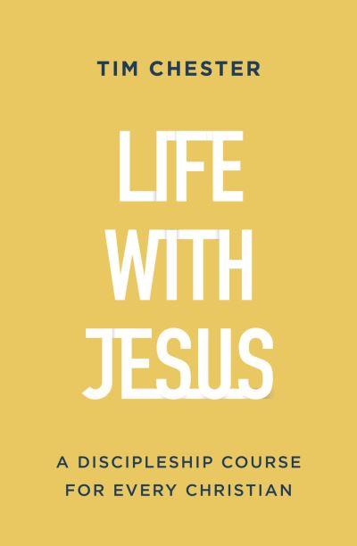 Cover for Tim Chester · Life with Jesus (Book) (2023)