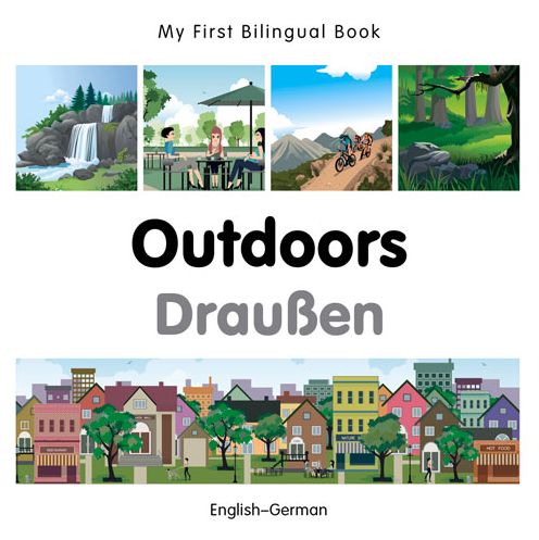 Cover for Milet Publishing · My First Bilingual Book -  Outdoors (English-German) - My First Bilingual Book (Board book) (2015)