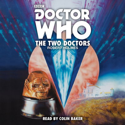 Cover for Robert Holmes · Doctor Who: The Two Doctors: A 6th Doctor novelisation (Hörbok (CD)) [Unabridged edition] (2015)