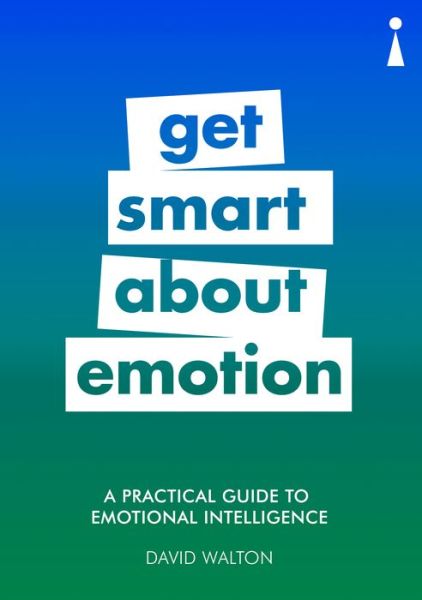 Cover for David Walton · A Practical Guide to Emotional Intelligence: Get Smart about Emotion - Practical Guide Series (Paperback Book) (2018)