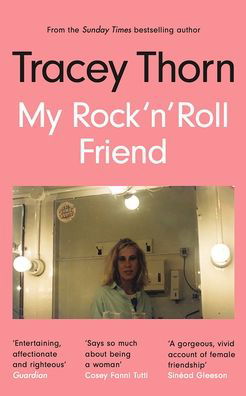 My Rock 'n' Roll Friend - Tracey Thorn - Books - Canongate Books - 9781786898234 - May 5, 2022