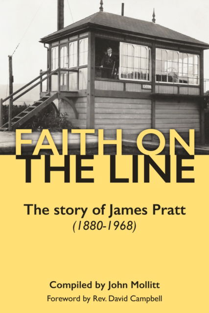 Cover for John Mollitt · Faith on the Line: The story of James Pratt (1880-1968) (Paperback Book) (2021)