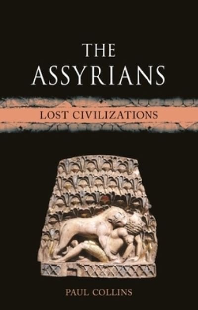 Cover for Paul Collins · The Assyrians: Lost Civilizations - Lost Civilizations (Gebundenes Buch) (2024)