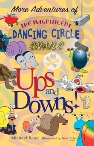 Cover for Michael Read · More Adventures of the Magnificent Dancing Circle Snails: Ups and Downs (Pocketbok) (2020)