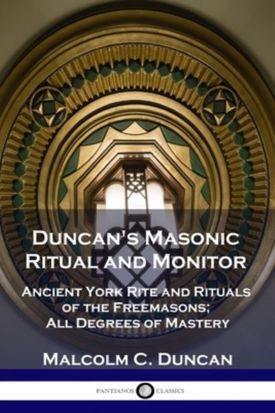 Cover for Malcolm C Duncan · Duncan's Masonic Ritual and Monitor (Paperback Book) (1901)