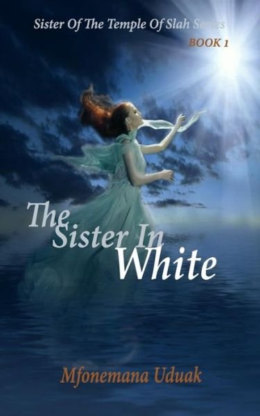 Cover for Mfonemana Uduak · The Sister In White (Paperback Bog) (2019)