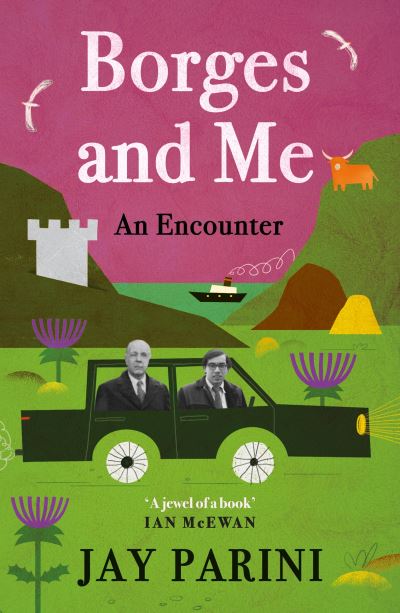 Borges and Me: An Encounter - Jay Parini - Books - Canongate Books - 9781838850234 - August 4, 2022