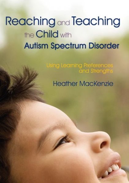 Cover for Heather MacKenzie · Reaching and Teaching the Child with Autism Spectrum Disorder: Using Learning Preferences and Strengths (Paperback Book) (2008)