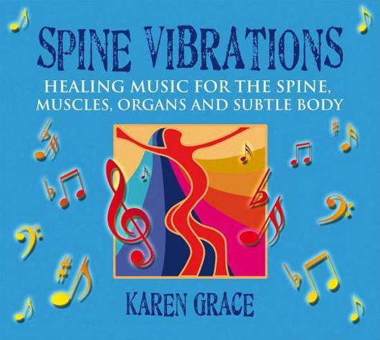 Cover for Grace, Karen (Karen Grace) · Spine Vibrations CD: Healing Music for the Spine, Muscles, Organs and Subtle Body (Audiobook (CD)) (2017)