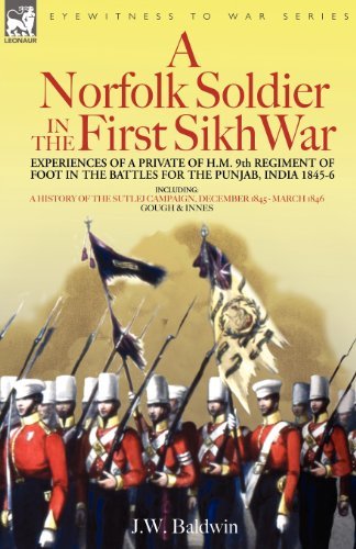 Cover for J W Baldwin · A Norfolk Soldier in the First Sikh War -A Private Soldier Tells the Story of His Part in the Battles for the Conquest of India (Paperback Book) (2006)