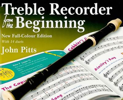 Cover for Pitts, Professor John (University of Bedfordshire, UK) · Treble Recorder From The Beginning Pupil's Book: Pupil Book (Book) [Revised Full-Colour edition] (2010)