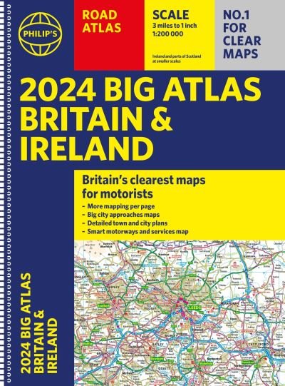 Cover for Philip's Maps · 2024 Philip's Big Road Atlas Britain &amp; Ireland: A3 Spiral binding - Philip's Road Atlases (Spiral Book) (2023)