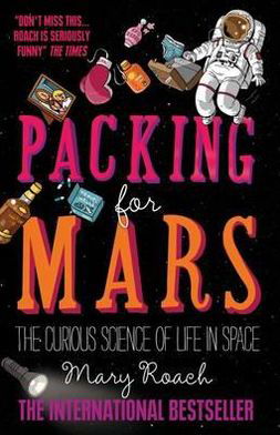 Packing for Mars: The Curious Science of Life in Space - Mary Roach - Bøker - Oneworld Publications - 9781851688234 - 1. september 2011