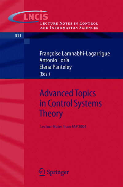 Franc\'oise Lamnabhi-lagarrigue · Advanced Topics in Control Systems Theory: Lecture Notes from FAP 2004 - Lecture Notes in Control and Information Sciences (Taschenbuch) [2005 edition] (2005)
