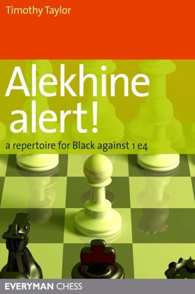 Cover for Timothy Taylor · Alekhine Alert!: A Repertoire for Black Against 1 e4 (Paperback Book) (2010)