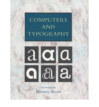 Cover for Rosemary Sassoon · Computers and Typography: Volume 1 (Paperback Book) (1993)