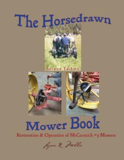 Cover for Lynn R Miller · The Horsedrawn Mower Book: Second Edition (Paperback Book) (2018)