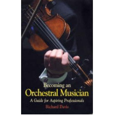Cover for Richard Davis · Becoming an Orchestral Musician: A Guide for Aspiring Professionals (Pocketbok) (2004)