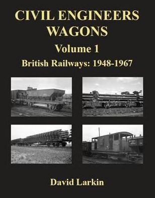 Civil Engineers Wagons (British Railways, 1948-1967) - David Larkin - Books - Kestrel Railway Books - 9781905505234 - October 13, 2011