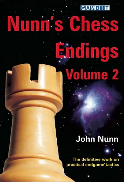 Nunn's Chess Endings - John Nunn - Kirjat - Gambit Publications Ltd - 9781906454234 - perjantai 13. elokuuta 2010