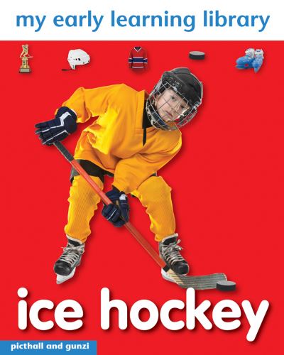 Cover for Adam Wilde · My Early Learning Library: Ice Hockey - My Early Learning Library (Board book) (2014)