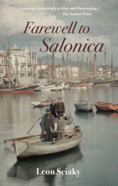 Cover for Leon Sciaky · Farewell to Salonica: City of the Crossroads (Paperback Book) (2016)