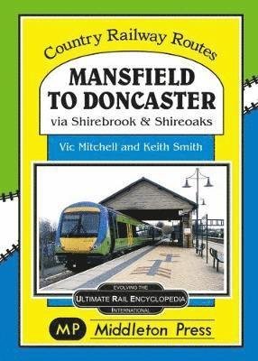 Cover for Vic Mitchell · Mansfield to Doncaster: via Shirebrook and Shireoakes - Country Railway Routes (Hardcover bog) (2018)