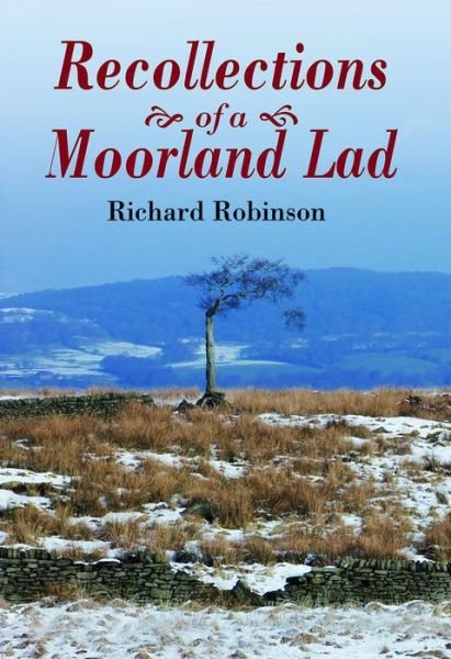 Cover for Richard Robinson · Recollections of a Moorland Lad (Hardcover bog) (2016)