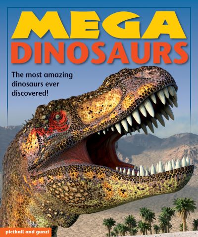 Mega Dinosaurs - Mega Books - Angela Giles - Książki - Picthall and Gunzi (an imprint of Award  - 9781912646234 - 2 marca 2023