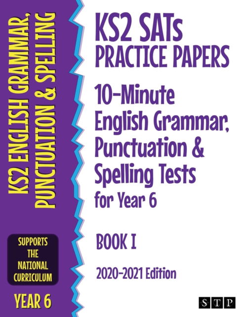 Cover for STP Books · KS2 SATs Practice Papers 10-Minute English Grammar, Punctuation and Spelling Tests for Year 6: Book I (2020-2021 Edition) (Paperback Book) [New edition] (2020)